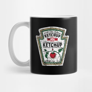 I Put Ketchup On My Ketchup Mug